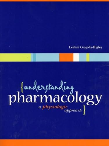 Understanding Pharmacology: A Physiological Approach (9780838581360) by Grajeda-Higley, Leilani