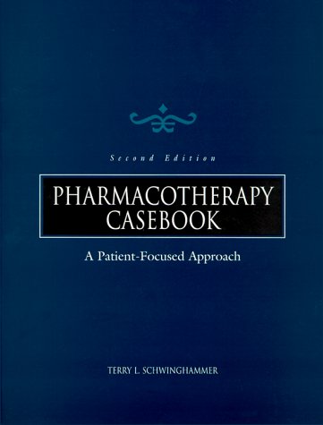 9780838581544: Pharmacotherapy Casebook: A Patient-Focused Approach