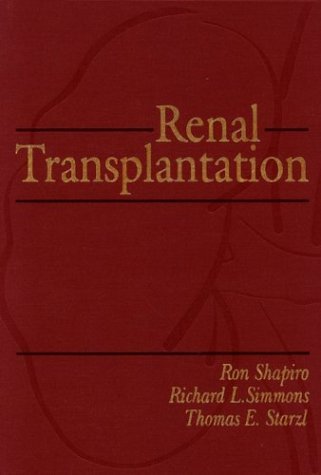 Renal Transplantation (9780838583838) by Simmons, Richard L.; Starzl, Thomas E.