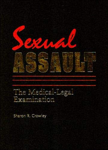 Stock image for Sexual Assault : The Medical Legal Examination for sale by Better World Books