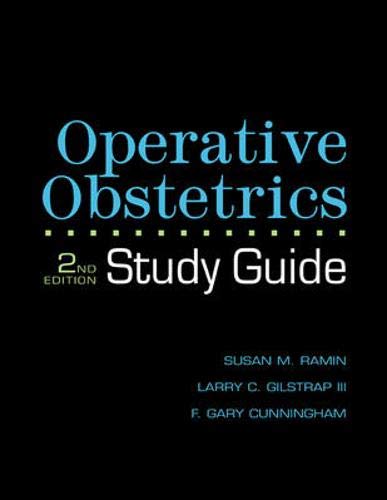 Operative Obstetrics 2nd edition Study Guide (9780838586778) by Ramin, Susan M; Cox, Susan M.; Gilstrap, Larry C.; Cunningham, F. Gary; Cunningham, F.; Cox, Susan