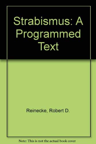 Strabismus: A Programmed Text (9780838586990) by Reinecke, Robert D.; Parks, Marshall M., M.D.