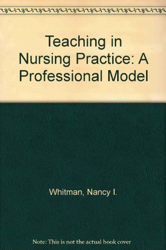 9780838588307: Teaching in Nursing Practice: A Professional Model