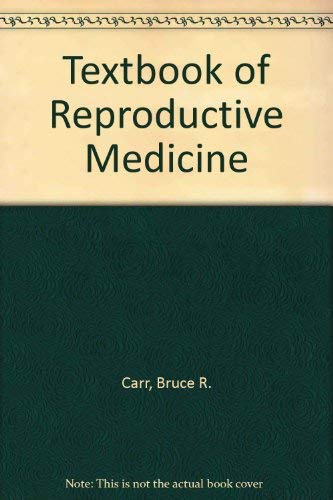 Textbook of Reproductive Medicine (9780838589144) by Carr, Bruce R.