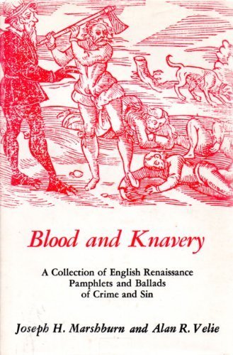 Beispielbild fr Blood and Knavery : A Collection of English Renaissance Pamphlets and Ballads of Crime and Sin zum Verkauf von Better World Books