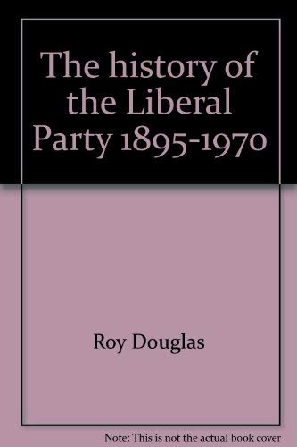 Stock image for The history of the Liberal Party, 1895-1970 for sale by Bingo Used Books