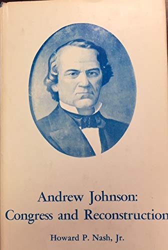 Andrew Johnson: Congress And Reconstruction