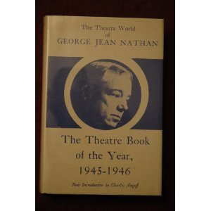 Theatre Book of the Year, 1945-1946 (Theatre World of George Jean Nathan) (9780838611746) by Nathan, George Jean