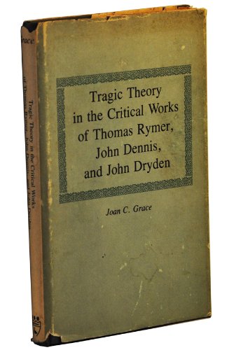 Beispielbild fr Tragic Theory in the Critical Works of Thomas Rymer, John Dennis, and John Dryden zum Verkauf von Better World Books