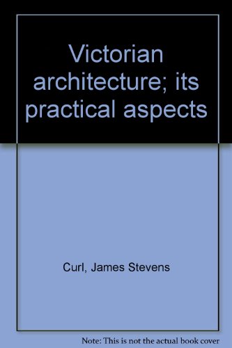 Stock image for Victorian Architecture : Its Practical Aspects for sale by Better World Books