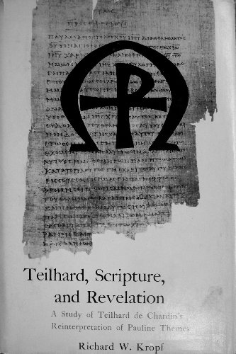 Stock image for Teilhard, Scripture, and Revelation: A Study of Teilhard De Chardins Reinterpretation of Pauline Themes for sale by Bulk Book Warehouse