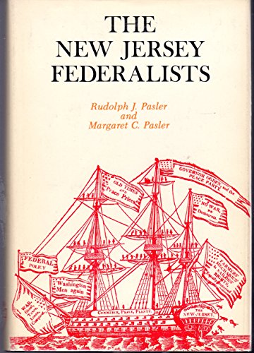 The New Jersey Federalists - Pasler, Rudolph J