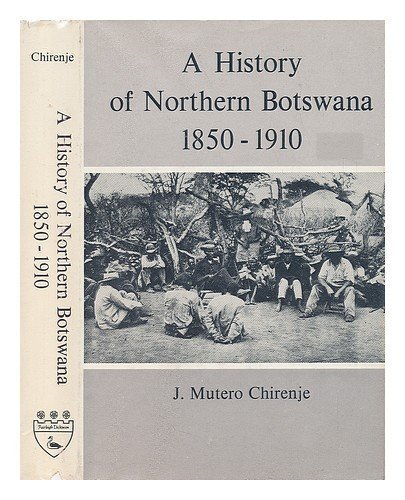 Beispielbild fr History of Northern Botswana 1850-1910 zum Verkauf von JuddSt.Pancras