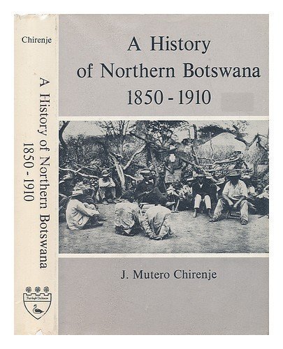 Imagen de archivo de History of Northern Botswana 1850-1910 a la venta por JuddSt.Pancras