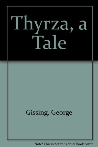 Beispielbild fr Thyrza : A Tale zum Verkauf von Better World Books