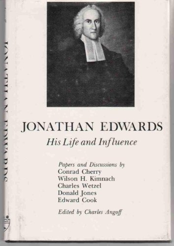 Jonathan Edwards; His Life and Influence. (The Leverton lecture series) Cherry, Conrad - Cherry, Conrad [Editor]
