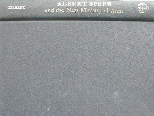 Albert Speer and the Nazi Ministry of Arms: Economic Institutions and Industrial Production in th...