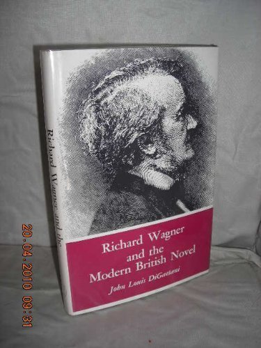 Stock image for Richard Wagner and the Modern British Novel for sale by Better World Books