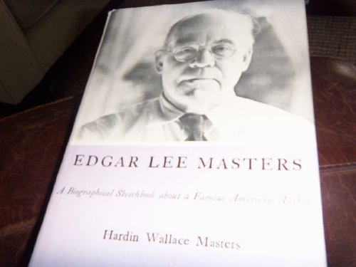 Imagen de archivo de Edgar Lee Masters : A Biographical Sketchbook about a Great American Author a la venta por Better World Books