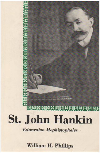 Imagen de archivo de ST. JOHN HANKIN: EDWARDIAN MEPHISTOPHELES. a la venta por Cambridge Rare Books