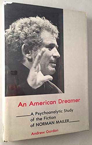 Stock image for An American Dreamer : A Psychoanalytic Study of the Fiction of Norman Mailer for sale by Better World Books