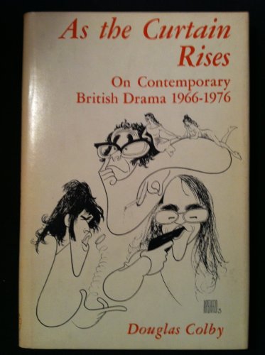 Beispielbild fr As the Curtain Rises : On Contemporary British Drama 1966-1976 zum Verkauf von Better World Books