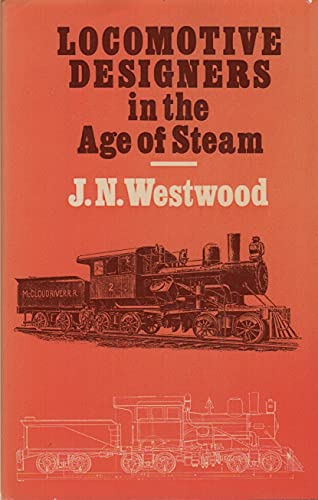 Stock image for Locomotive Designers in the Age of Steam for sale by BASEMENT BOOKS