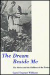 Imagen de archivo de The Dream Beside Me : The Movies and the Children of the Forties a la venta por Better World Books: West