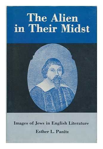 Imagen de archivo de The Alien in Their Midst: IMages of Jews in English Literature. a la venta por Henry Hollander, Bookseller