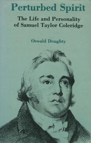 Imagen de archivo de Perturbed Spirit: The Life and Personality of Samuel Taylor Coleridge a la venta por Bingo Used Books