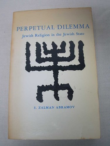 Beispielbild fr Perpetual Dilemma Jewish Religion in the Jewish State zum Verkauf von Braintree Book Rack