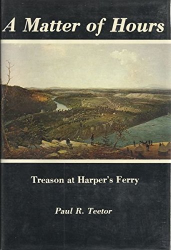 Imagen de archivo de A MATTER OF HOURS: Treason at Harper's Ferry a la venta por Shoemaker Booksellers