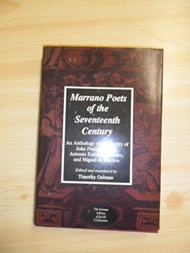 Stock image for Marrano poets of the seventeenth century: An anthology of the poetry of Joa?o Pinto Delgado, Antonio Enri?quez Go?mez, and Miguel de Barrios (The . of Jewish civilization) (Spanish Edition) for sale by Dunaway Books