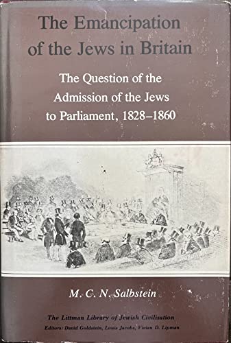 9780838631102: The Emancipation of the Jews in Britain: The Question of Admission of Jews to Parliament, 1828-60 (Littman Library of Jewish Civilization)