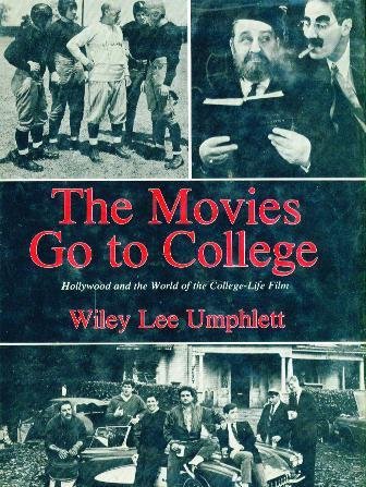 9780838631331: The Movies Go to College: Hollywood and the World of the College-life Film