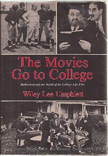9780838631331: The Movies Go to College: Hollywood and the World of the College-life Film