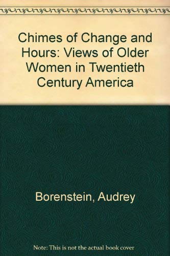 Beispielbild fr Chimes of Change and Hours: Views of Older Women in Twentieth-Century America zum Verkauf von General Eclectic Books