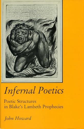 9780838631768: Infernal Poetics: Poetic Structure in Blake's Lambeth Prophecies: Poetic Structures in Blake's Lambeth Prophecies
