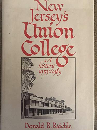 Imagen de archivo de New Jersey's Union College; A History, 1933-1983 a la venta por Argosy Book Store, ABAA, ILAB