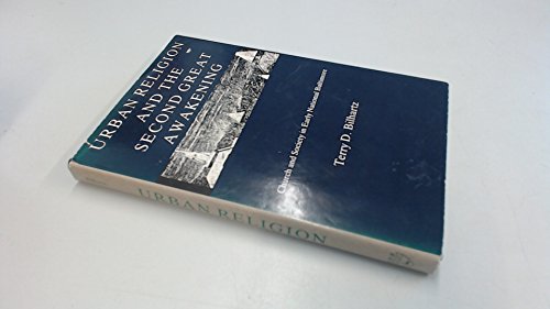 Urban Religion and the Second Great Awakening: Church and Society in Early National Baltimore (9780838632277) by Bilhartz, Terry D.