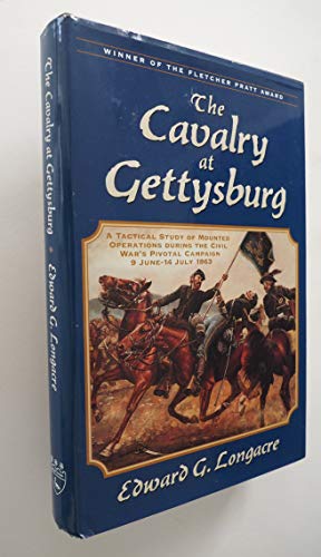 9780838632482: The Cavalry at Gettysburg: Tactical Account of Mounted Operations During the Civil War's Pivotal Campaign, June 9th-July 14th, 1863