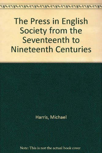 9780838632727: The Press in English Society: From the 17th Century to the 19th Century