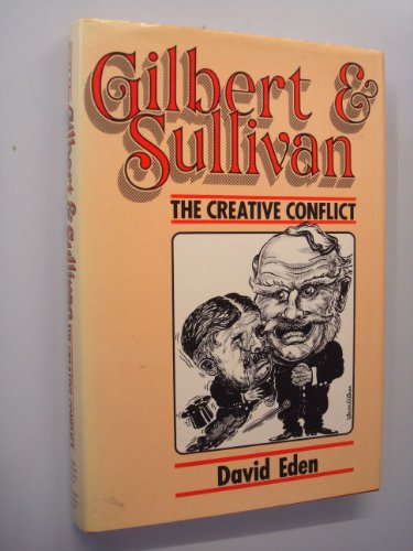 Imagen de archivo de Gilbert & Sullivan The Creative Conflict a la venta por Outta Shelves