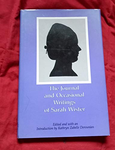 The Journal and Occasional Writings of Sarah Wister