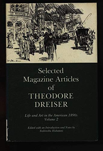 Beispielbild fr Selected Magazine Articles of Theodore Dreiser: Life and Art in the American 1890s Volume 2 zum Verkauf von Book Booth