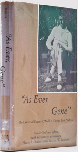 As Ever, Gene: The Letters of Eugene O'Neill to George Jean Nathan (9780838633038) by Roberts, Nancy L.