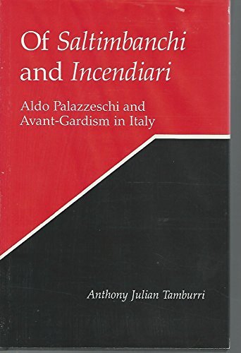 Imagen de archivo de Of Saltimbanchi and Incendiari: Aldo Palazzeschi and Avant Gardism in Italy a la venta por Midtown Scholar Bookstore