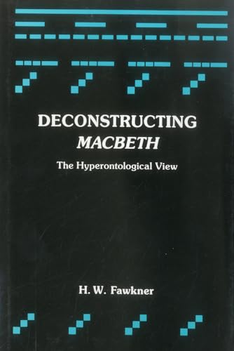 Stock image for Deconstructing Macbeth: The Hyperontological View for sale by Revaluation Books