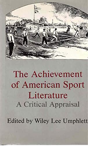 Beispielbild fr The Achievement of American Sport Literature: A Critical Appraisal zum Verkauf von SecondSale