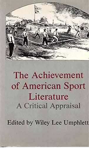 Stock image for The Achievement of American Sport Literature: A Critical Appraisal for sale by SecondSale